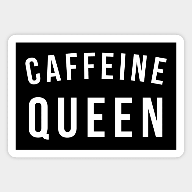 Caffeine Queen Magnet by RedYolk